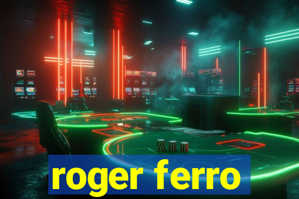 roger ferro
